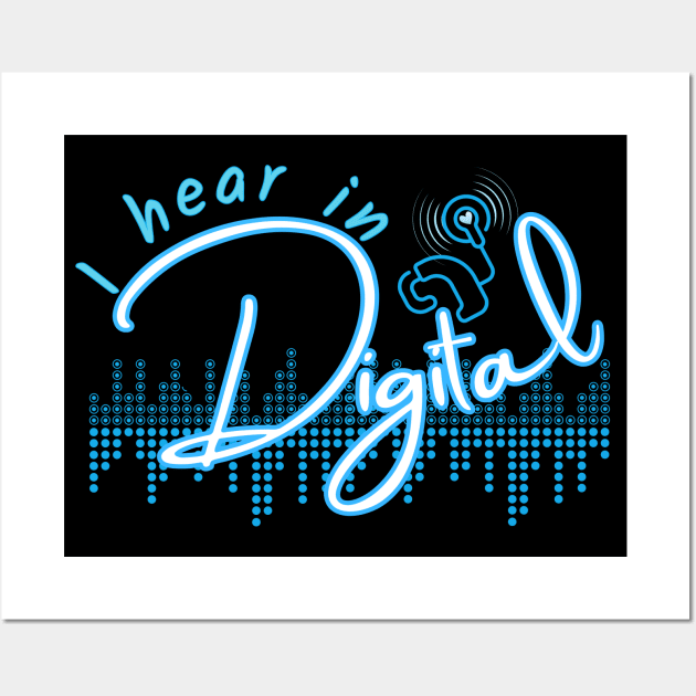 I hear in digital | Cochlear Implant | Deaf Tshirt Wall Art by RusticWildflowers